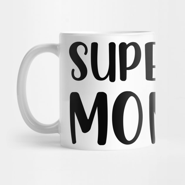 Super Mom by StraightDesigns